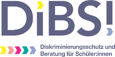DiBS! – Diskriminierungsschutz und Beratung für Schüler:innen