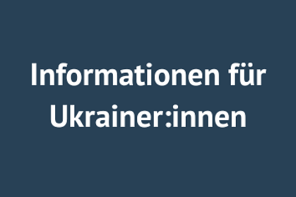 Informationen für Ukrainer:innen
