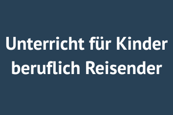 Unterricht für Kinder beruflich Reisender