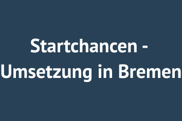 Startchancen - Umsetzung in Bremen