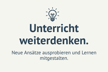 Unterricht weiterdenken.