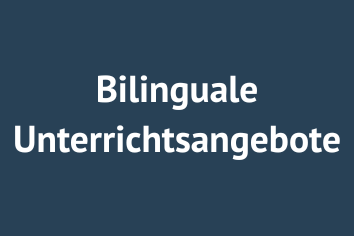 Bilinguale Unterrichtsangebote