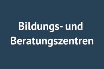 Bildungs- und Beratungszentren