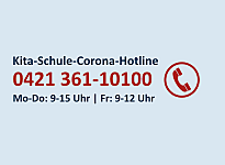 Kita-Schule-Corona-Hotline Telefon 042136110100, erreichbar Montag bis Donnerstag 9 bis 15 Uhr und Freitag von 9 bis 12 Uhr, von 26. bis 30.Juli 2021 ist die Hotline nicht erreichbar!