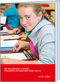 Broschüre: Oberschule & Gymnasium - die weiterführenden Schulen in Bremen stellen sich vor