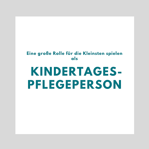 Eine Kachel auf der steht: Eine große Rolle für die Kleinsten spielen - als Kindertagespflegeperson